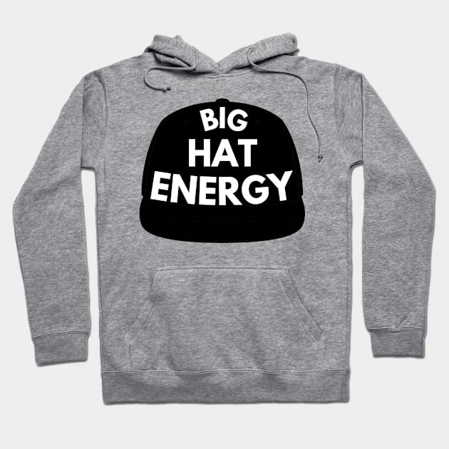 BIG Hat Energy Hoodie by FunkoFatGuy